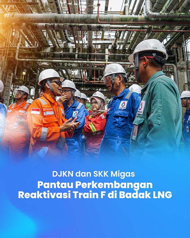 DJKN dan SKK Migas Pantau Perkembangan Reaktivasi Train F di Badak LNG