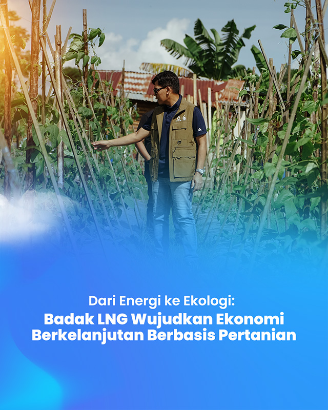 Badak LNG Wujudkan Ekonomi Berkelanjutan Berbasis Pertanian